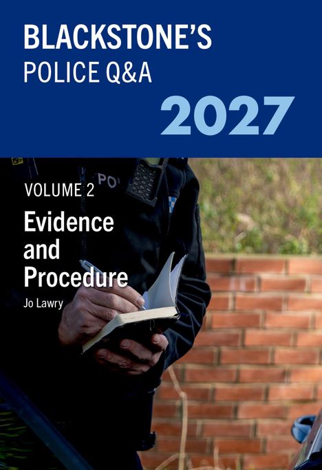 Text: "BLACKSTONE'S POLICE Q&A 2027. VOLUME 2 Evidence and Procedure Jo Lawry." Ein Polizist schreibt in ein Notizbuch.
