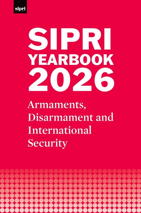 Text: "SIPRI Yearbook 2026. Armaments, Disarmament and International Security." Roter Hintergrund mit Punkten unten.