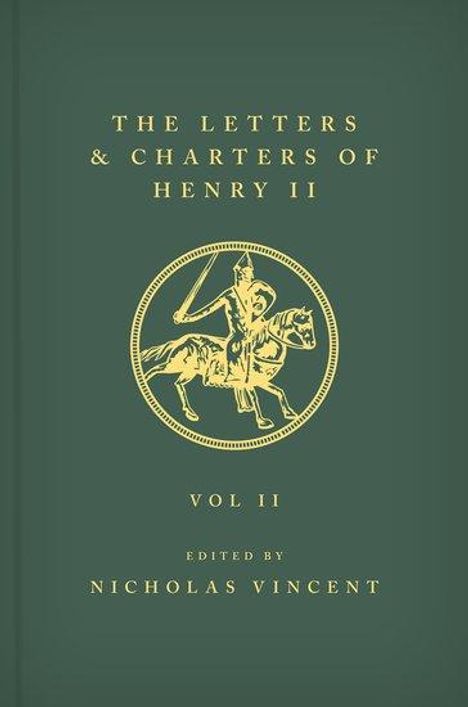 The Letters and Charters of Henry II, King of England 1154-1189 the Letters and Charters of Henry II, King of England 1154-1189, Buch