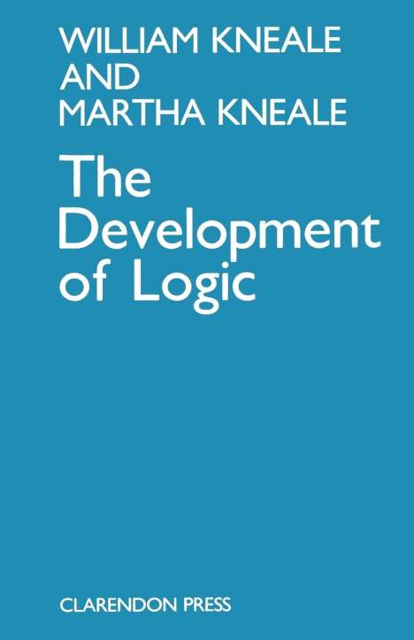 William Kneale: The Development of Logic, Buch