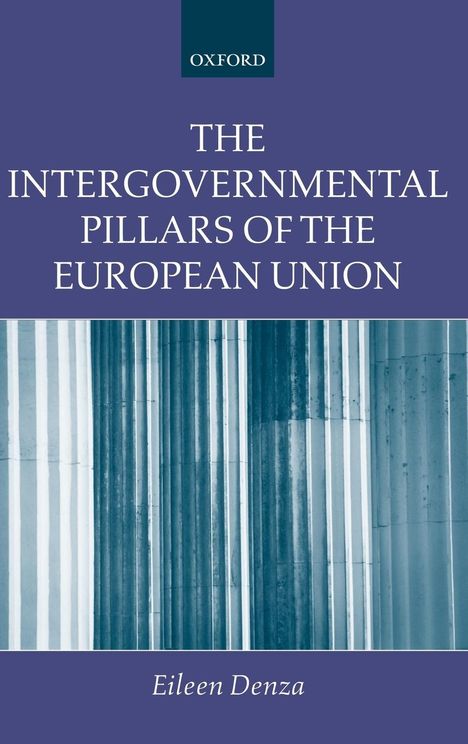 Eileen Denza: The Intergovernmental Pillars of the European Union, Buch