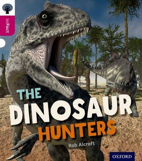 Rob Alcraft: Oxford Reading Tree inFact: Level 10: The Dinosaur Hunters, Buch