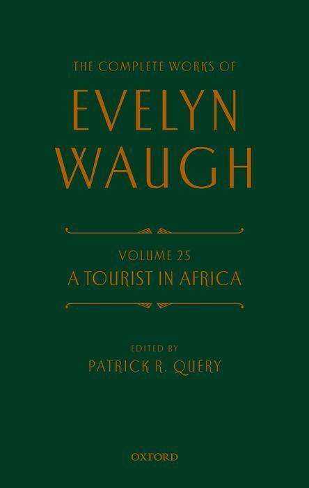 Evelyn Waugh: The Complete Works of Evelyn Waugh: A Tourist in Africa, Buch