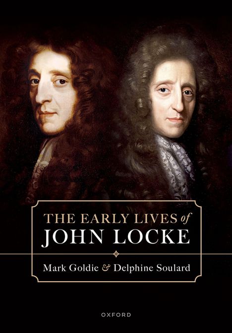 "The Early Lives of John Locke" von Mark Goldie & Delphine Soulard. Zwei Porträts von John Locke.