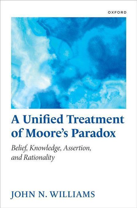John N Williams: A Unified Treatment of Moore's Paradox, Buch