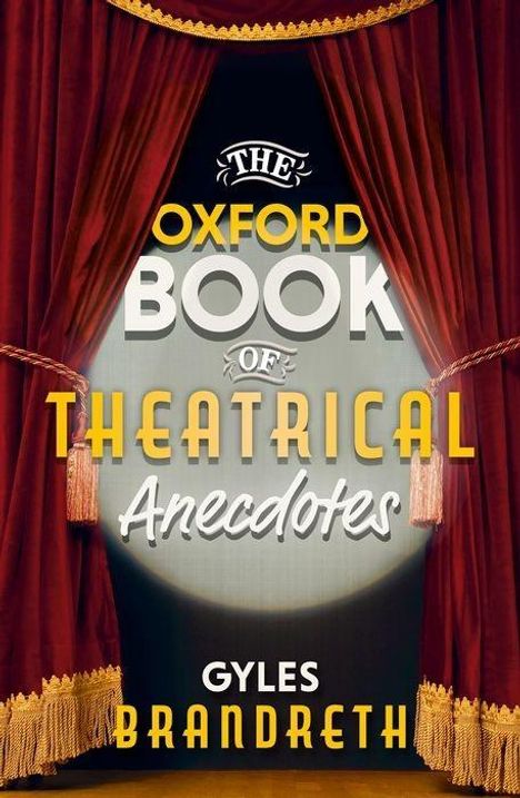 Gyles Brandreth: The Oxford Book of Theatrical Anecdotes, Buch