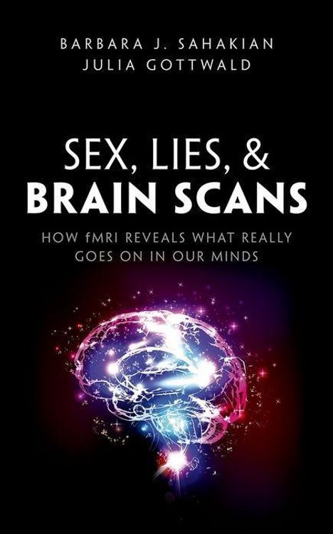 Barbara J. Sahakian: Sex, Lies, and Brain Scans, Buch