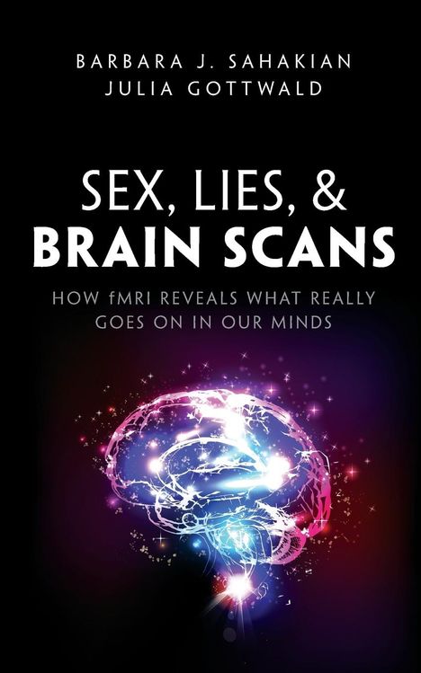 Barbara J. Sahakian: Sex, Lies, and Brain Scans, Buch