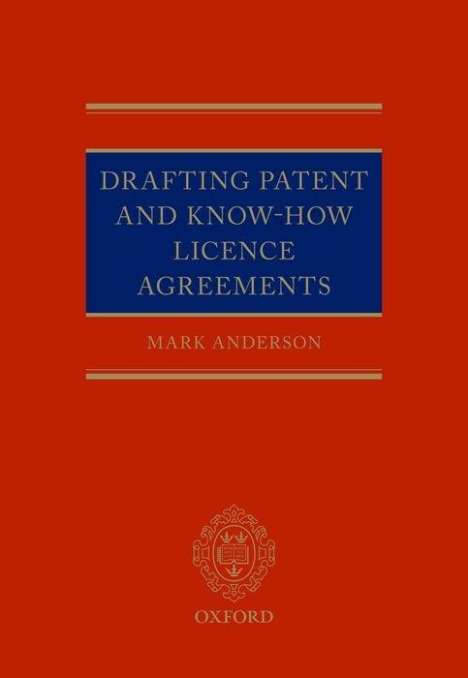 Mark Anderson: Drafting Patent and Know-How Licencing Agreements, Buch