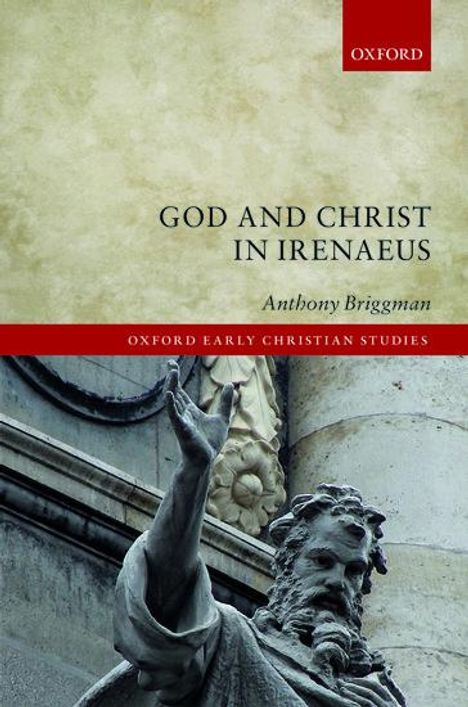 Anthony Briggman: God and Christ in Irenaeus, Buch