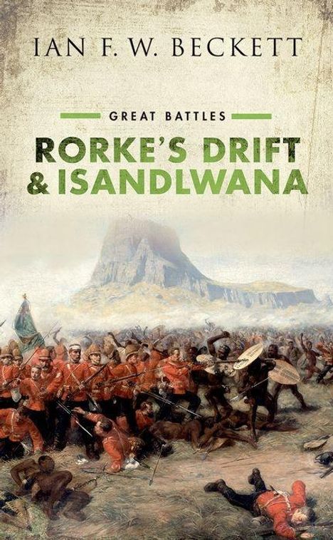 Ian F. W. Beckett: Rorkes Drift &amp; Isandlwana, Buch