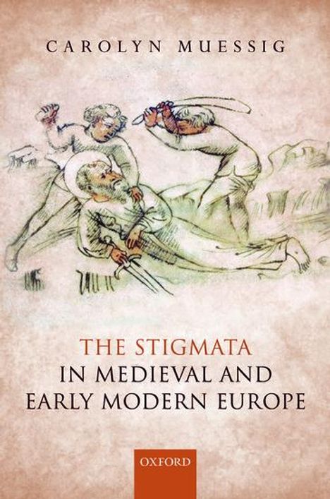 Carolyn Muessig: The Stigmata in Medieval and Early Modern Europe, Buch