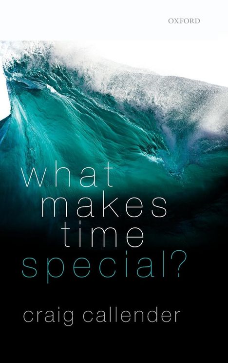 Craig Callender: What Makes Time Special?, Buch
