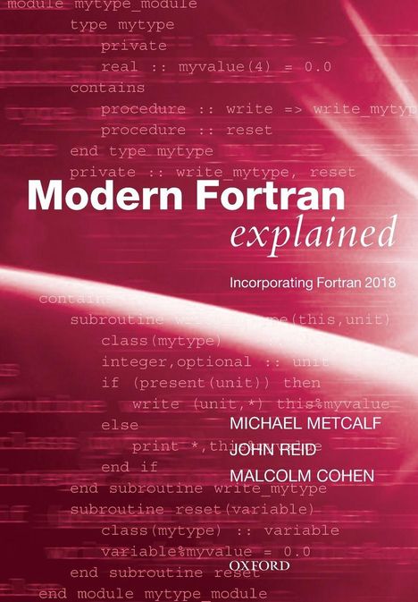 Text: "Modern Fortran explained, Incorporating Fortran 2018, MICHAEL METCALF, JOHN REID, MALCOLM COHEN, OXFORD." Hintergrund in Rot mit Code.
