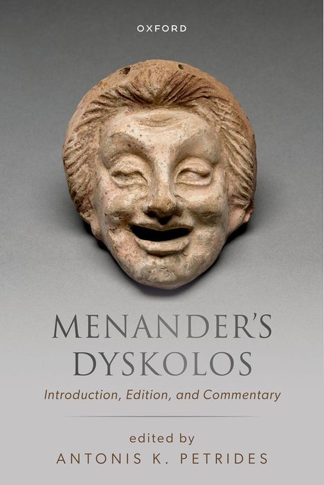 Text: "OXFORD. MENANDER'S DYSKOLOS. Introduction, Edition, and Commentary. edited by ANTONIS K. PETRIDES." Darunter Theatermaske.