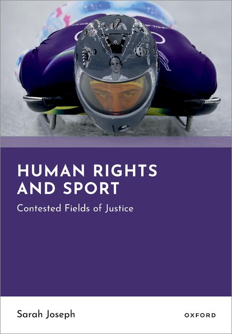 „HUMAN RIGHTS AND SPORT: Contested Fields of Justice“ von Sarah Joseph. Ein Bobfahrer mit Helm in Aktion.