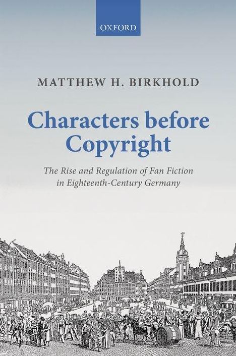 Matthew H Birkhold: Characters Before Copyright, Buch