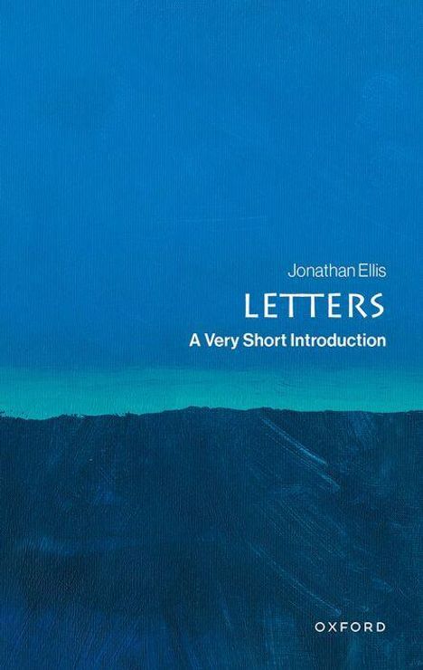Text: "Jonathan Ellis, LETTERS, A Very Short Introduction, OXFORD".  
Illustration: Blaue abstrakte Malerei mit einem helleren Horizont.