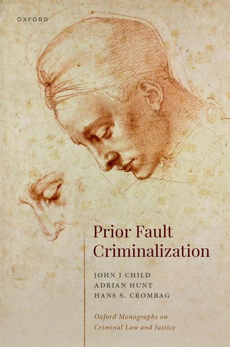 "Prior Fault Criminalization" von John Child, Adrian Hunt und Hans S. Crombag. Zeichnung zweier profilierter Gesichter.