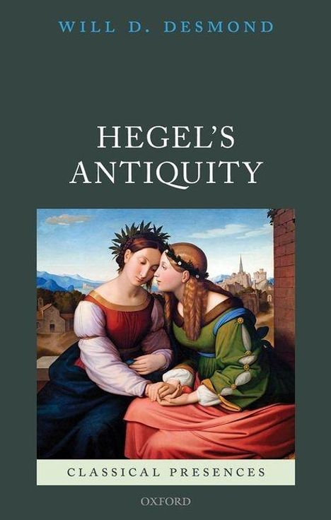 Will D Desmond: Hegel's Antiquity, Buch