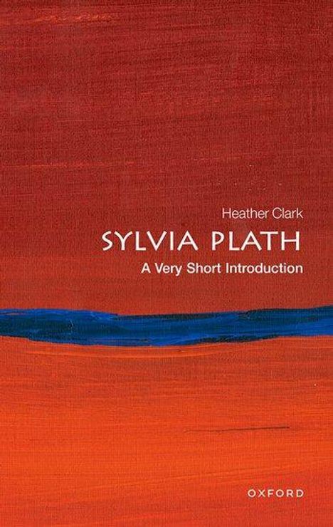 Heather Clark: Sylvia Plath: A Very Short Introduction, Buch