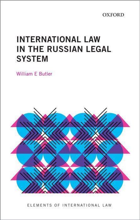 William E Butler: International Law in the Russian Legal System, Buch