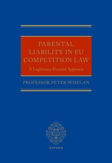 Peter Whelan: Whelan, P: Parental Liability in EU Competition Law, Buch