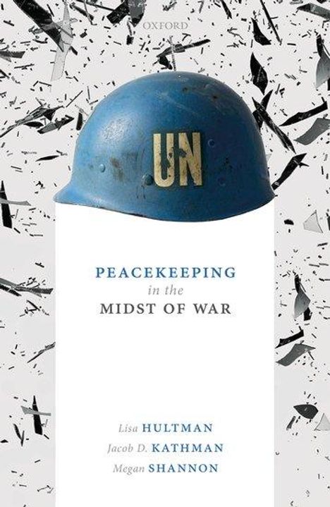 Lisa Hultman: Peacekeeping in the Midst of War, Buch