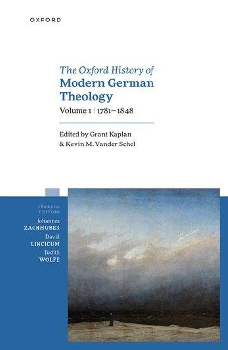 The Oxford History of Modern German Theology, Volume 1: 1781-1848, Buch