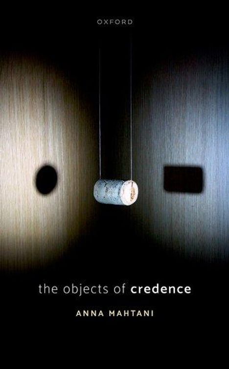 Anna Mahtani: The Objects of Credence, Buch