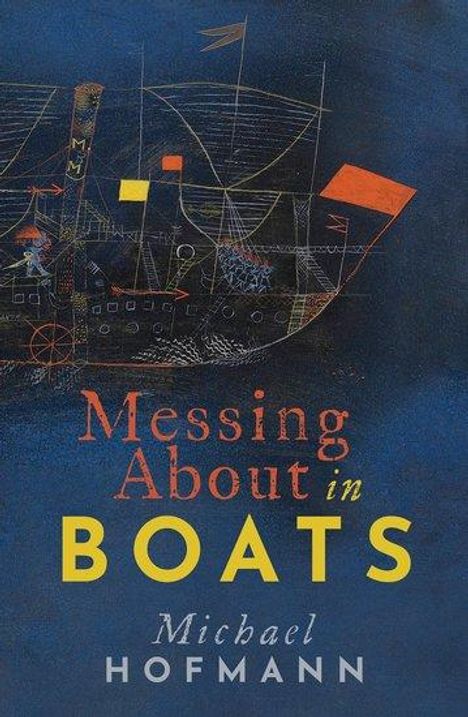 Michael Hofmann (geb. 1957): Messing about in Boats, Buch