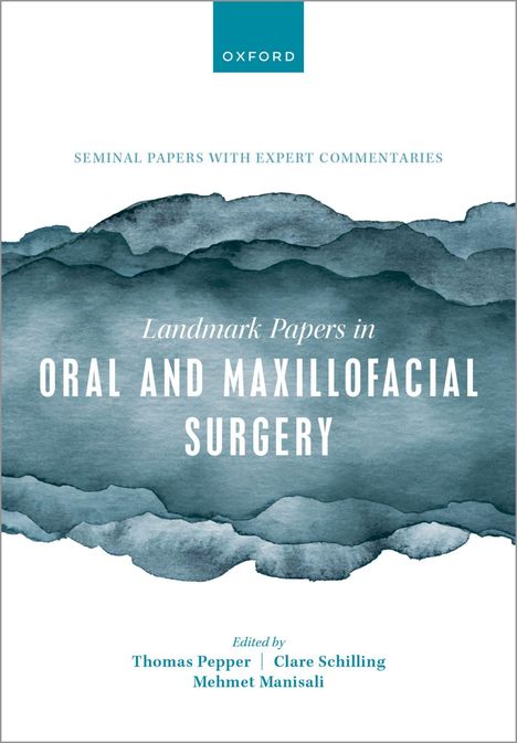 "Seminal Papers with Expert Commentaries", "Landmark Papers in Oral and Maxillofacial Surgery", Herausgeber: Thomas Pepper, Clare Schilling, Mehmet Manisali. Blau-graue Aquarell-Illustration.