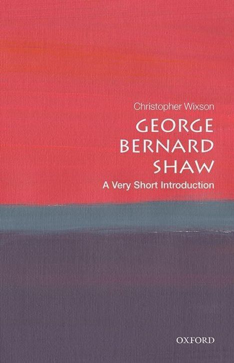 Christopher Wixson: George Bernard Shaw: A Very Short Introduction, Buch