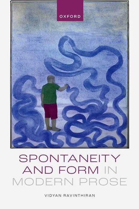 Vidyan Ravinthiran: Spontaneity and Form in Modern Prose, Buch