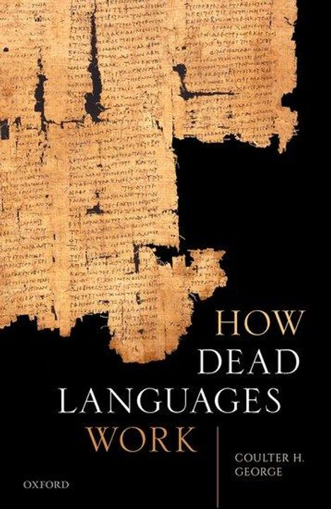 Coulter H. George: How Dead Languages Work, Buch