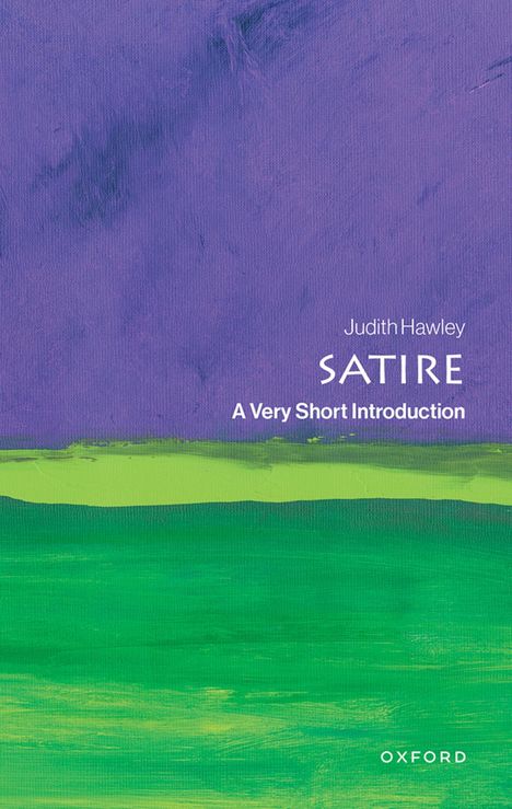 Text: "Judith Hawley SATIRE A Very Short Introduction OXFORD". Malerische, abstrakte grüne und violette Farbfelder.