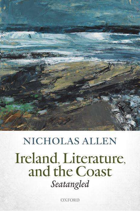 Nicholas Allen: Ireland, Literature, and the Coast, Buch