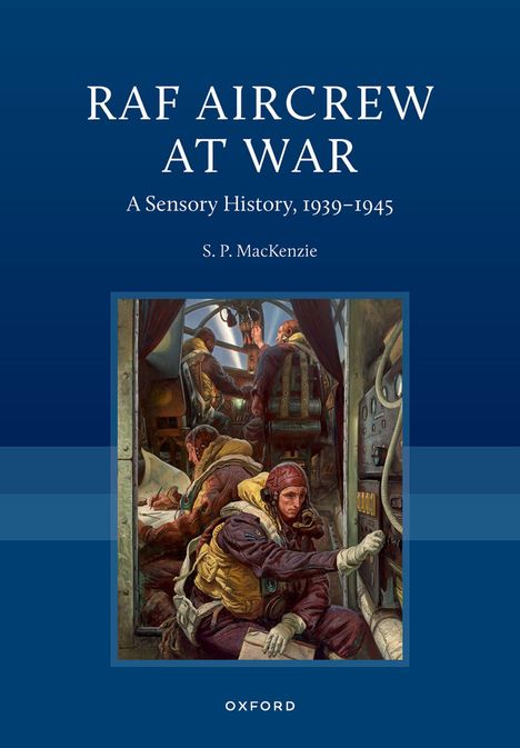 "RAF Aircrew at War" oben, "A Sensory History, 1939–1945" darunter. Illustration von Fliegern in einem Flugzeug.