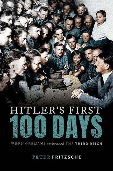Peter Fritzsche: Hitler's First Hundred Days, Buch