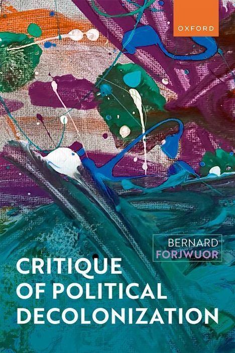 Bernard Forjwuor: Critique of Political Decolonization, Buch