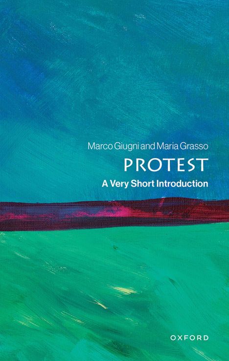 Titel: "Protest: A Very Short Introduction" von Marco Giugni und Maria Grasso. Hintergrund in Blau und Grün mit Farbtupfern.