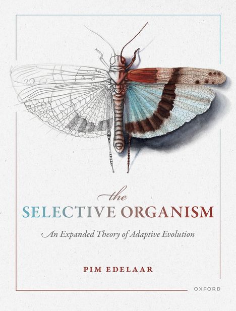 "The Selective Organism: An Expanded Theory of Adaptive Evolution" von Pim Edelaar. Illustration eines halb gezeichneten Insekts.