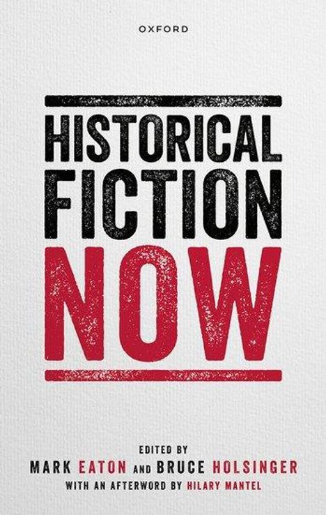 Text: "Oxford", "Historical Fiction Now", "Edited by Mark Eaton and Bruce Holsinger", "With an afterword by Hilary Mantel". Buchcover.