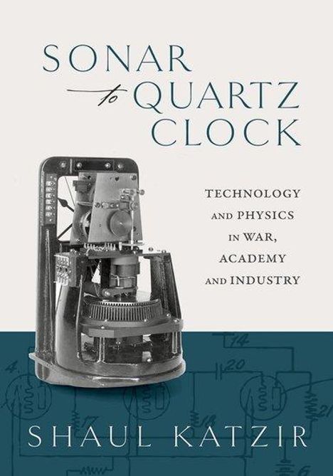 Shaul Katzir: Sonar to Quartz Clock, Buch