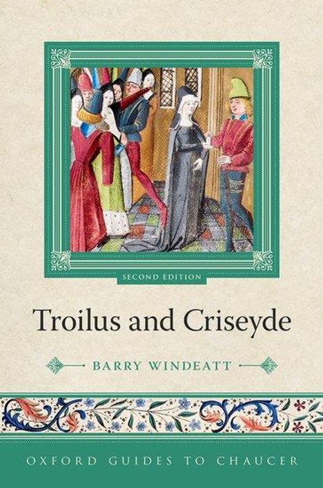 Barry Windeatt: Oxford Guides to Chaucer: Troilus and Criseyde, Buch