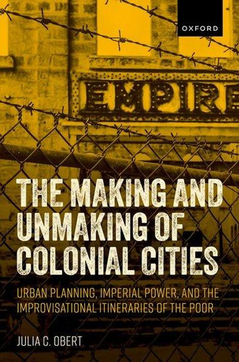 Julia C Obert: The Making and Unmaking of Colonial Cities, Buch