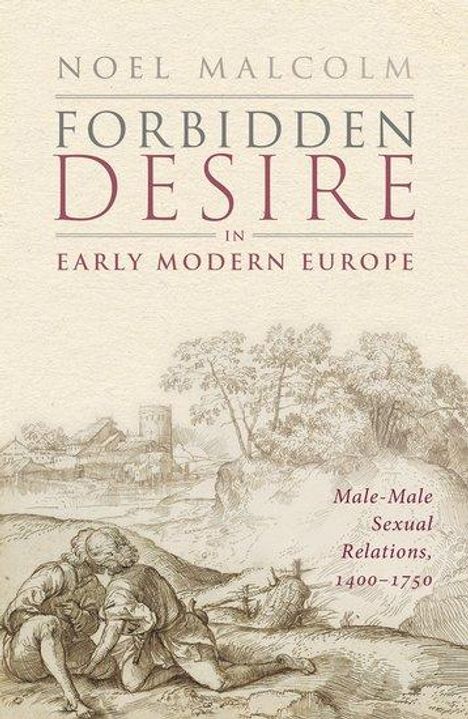 Noel Malcolm: Forbidden Desire in Early Modern Europe, Buch