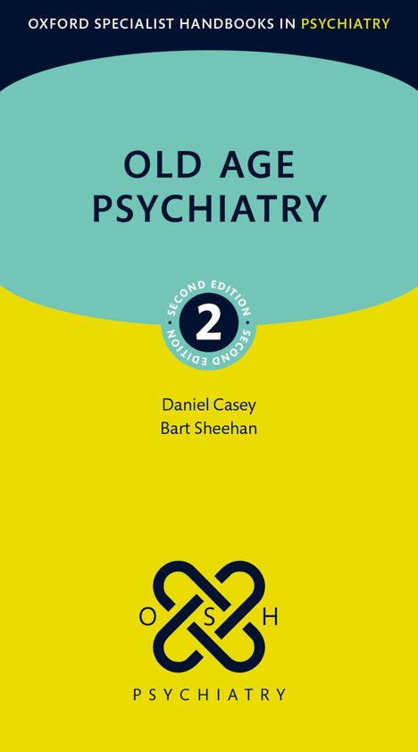 "OLD AGE PSYCHIATRY", Daniel Casey, Bart Sheehan, bunte Farben, kreuzförmiges Logo am unteren Rand.