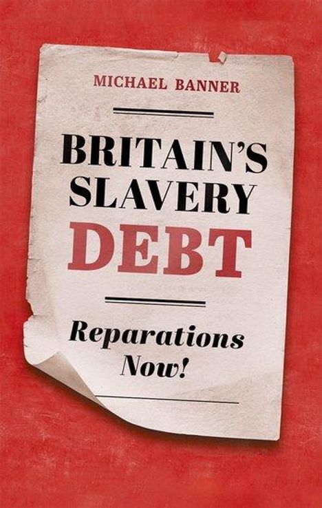 Michael Banner: Britain's Slavery Debt, Buch