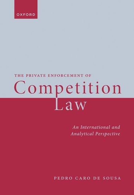 Pedro Caro De Sousa: The Private Enforcement of Competition Law, Buch